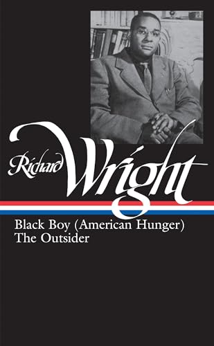 Richard Wright: Later Works (LOA #56): Black Boy (American Hunger) / The Outsider (Library of America Richard Wright Edition, Band 2)